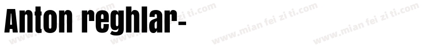 Anton reghlar字体转换